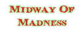 Midway Of Madness